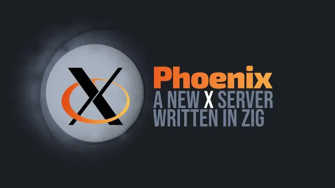 Phoenix: O Novo X Server Moderno Escrita em Zig