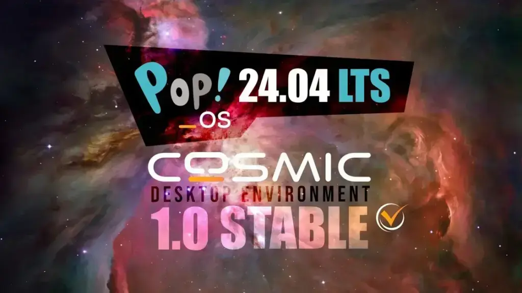 Pop!_OS 24.04 LTS: O novo COSMIC Desktop chega para revolucionar