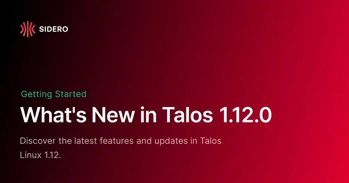 Talos 1.12.0: Inovações e melhorias que transformam seu ambiente Kubernetes 1 Talos 1.12.0: Inovações e melhorias que transformam seu ambiente Kubernetes