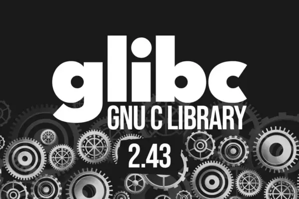 Glibc 2.43: Avanços em Recursos e Correções de Segurança