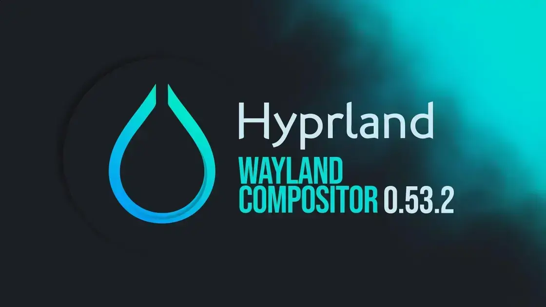 Hyprland 0.53.2: melhorias em plugins e estabilidade de ambientes de trabalho