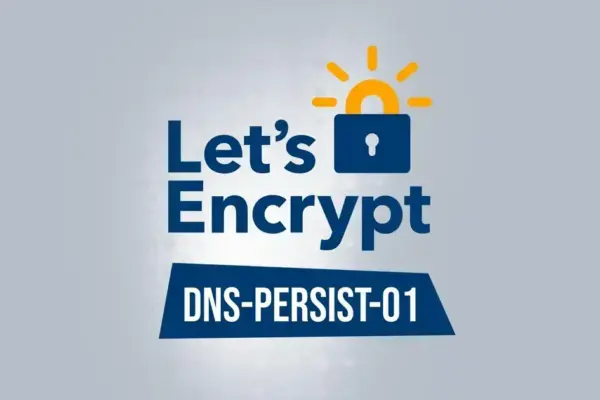 Como o DNS-PERSIST-01 Facilita a Validação de Domínios no Let's Encrypt