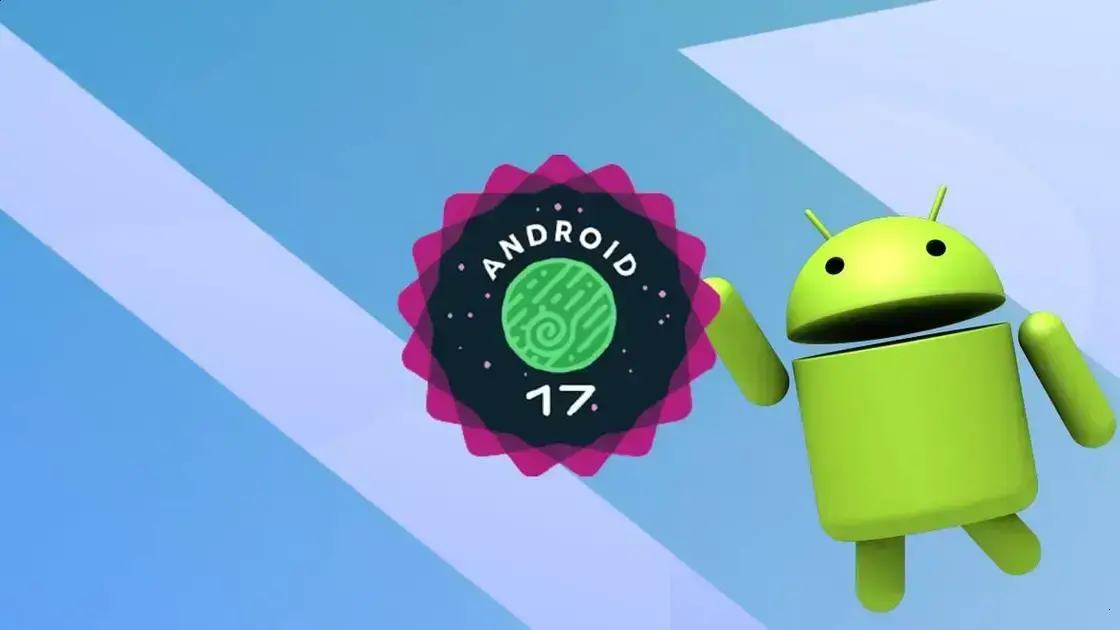 Google lança Android 17 Beta 1 e encerra os Developer Previews 1 Google lança Android 17 Beta 1 e encerra os Developer Previews