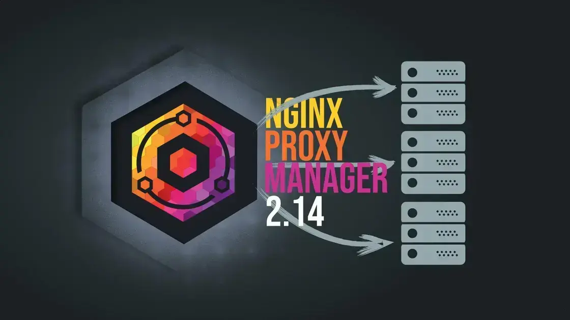 Nginx Proxy Manager 2.14: Fim do Suporte a armv7 e Novidades em Proxy