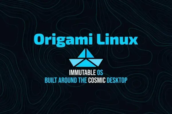 Origami Linux: Uma nova distribuição imutável com COSMIC