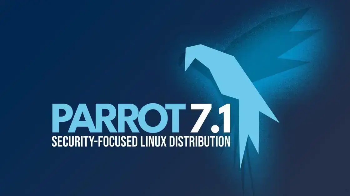 Parrot OS 7.1 é lançado com atualizações e novas ferramentas de cibersegurança