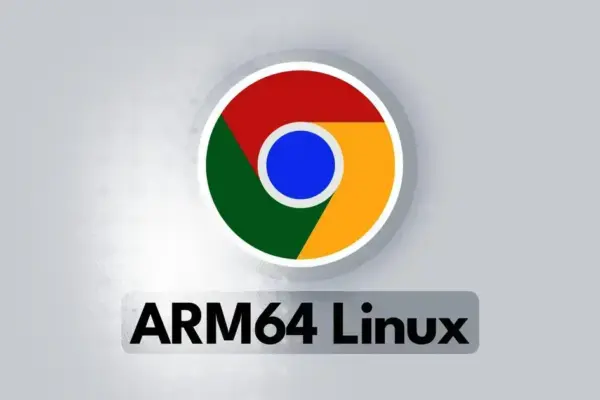 Google Chrome chega ao Linux ARM64 com suporte oficial inédito
