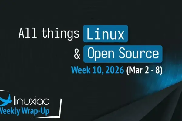 Semana 10: principais novidades Linux e open-source (2–8 Mar 2026)