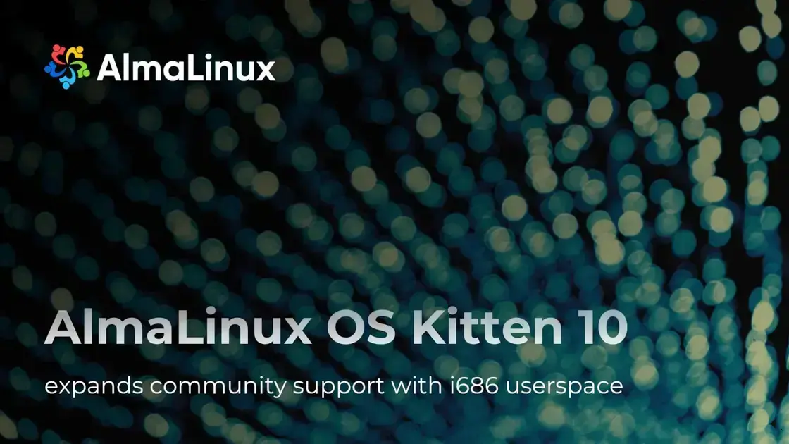 AlmaLinux Kitten 10 apresenta suporte para usuários i686