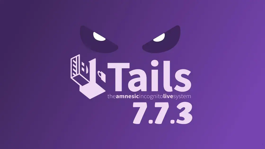 Tails 7.7.3 corrige vulnerabilidade Dirty Frag crítica no kernel Linux