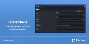 Tdarr Node chega ao Linux via Flatpak para automatizar mídia