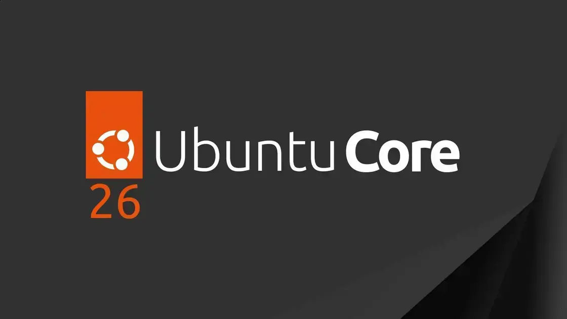 Ubuntu Core 26: o novo LTS da Canonical para IoT com atualizações OTA menores
