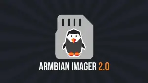 Armbian Imager 2.0 revoluciona setup com perfis de configuração no primeiro boot