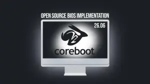 Coreboot 26.06 traz suporte inicial ao Intel Nova Lake e AMD Strix Halo