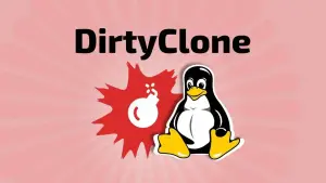 DirtyClone: Vulnerabilidade Crítica no Kernel Linux que Pode Dar Root Local