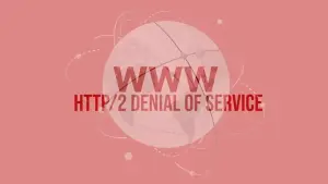 Nova onda DoS: ataque HTTP/2 Bomb ameaça servidores Nginx, Apache e IIS