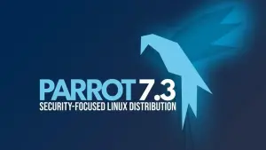 Parrot OS 7.3 lançado com ISOs otimizadas e kernel Linux 7.0