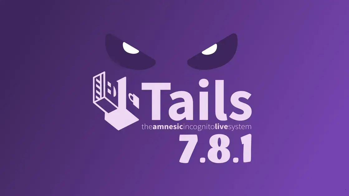 Tails 7.8.1 lança atualização emergencial para corrigir falha grave no kernel Linux