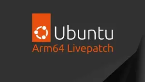 Ubuntu amplia Livepatch para Arm64: atualize o kernel sem reiniciar