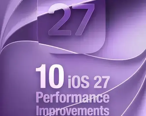10 melhorias de desempenho do iOS 27 que você vai realmente notar no iPhone