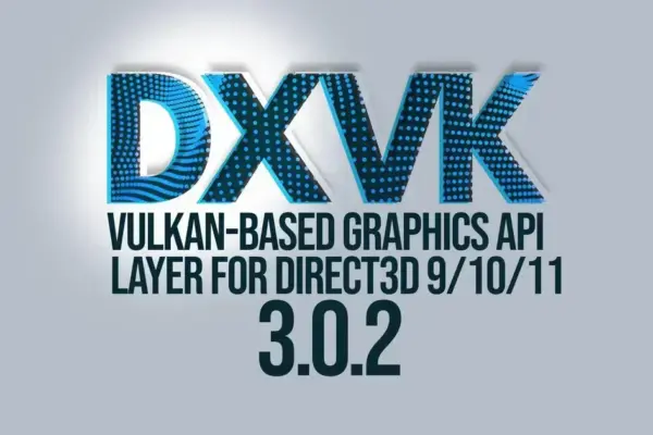 DXVK 3.0.2 lançado com correções específicas para jogos populares