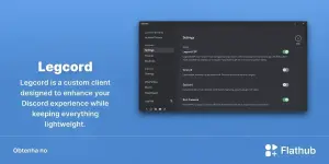 Legcord chega ao Flathub e reforça a alternativa leve para Discord no Linux