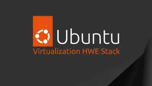 Ubuntu 26.04 LTS ganha stack HWE opcional para virtualização avançada