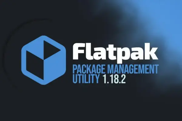 Flatpak 1.18.2 lançado com correções importantes para estabilidade e compatibilidade