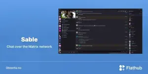 Sable chega ao Flathub e reforça o ecossistema Matrix no Linux