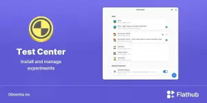 Test Center chega ao Flathub para instalar experimentos no Linux
