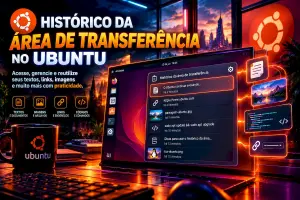 Clipboard History no Ubuntu 24.04: como ativar e ajustar o GPaste