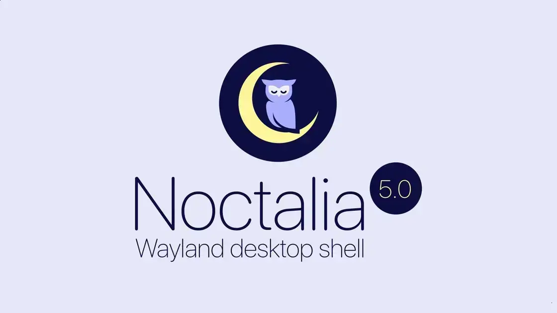 Noctalia 5: Shell de desktop Wayland chega à versão estável repleta de novidades 1 Noctalia 5: Shell de desktop Wayland chega à versão estável repleta de novidades