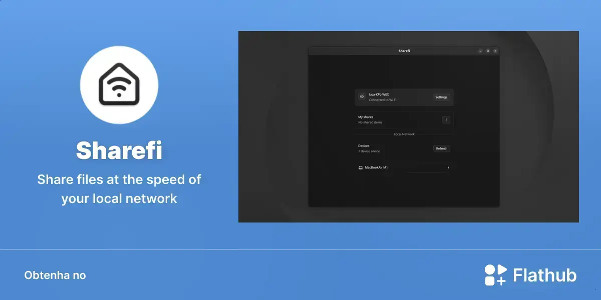 Sharefi chega ao Linux via Flathub e simplifica o envio de arquivos